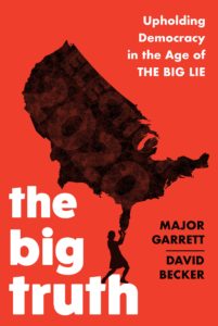 the big truth book by major garrett and david becker
